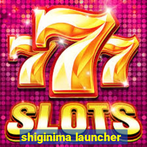 shiginima launcher